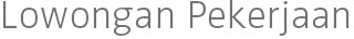 Lowongan Pekerjaan
