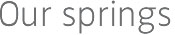 Our Springs